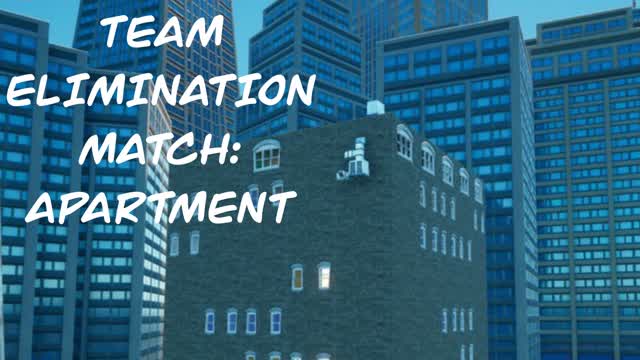 Team Elimination Match: Apartment