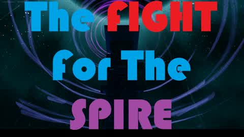 The Fight For The Spire