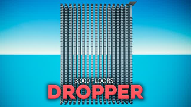 3,000 Floors DROPPER by Jelimox