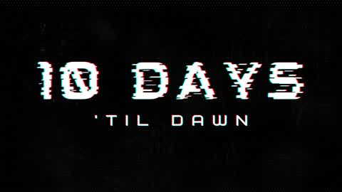 10 Days Til Dawn