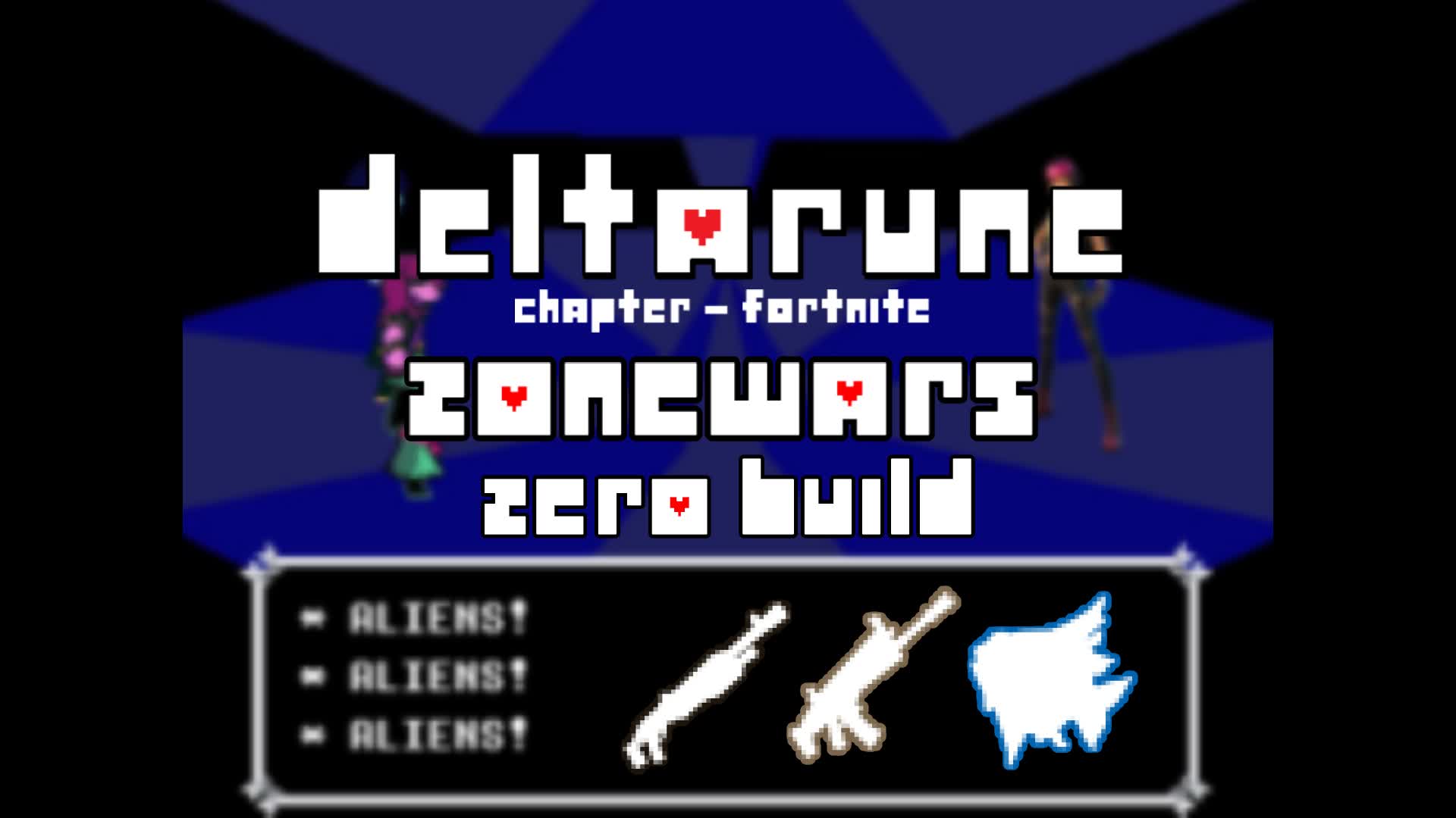 DELTARUNE HOMETOWN-ZONE WARS[ZERO BUILD]