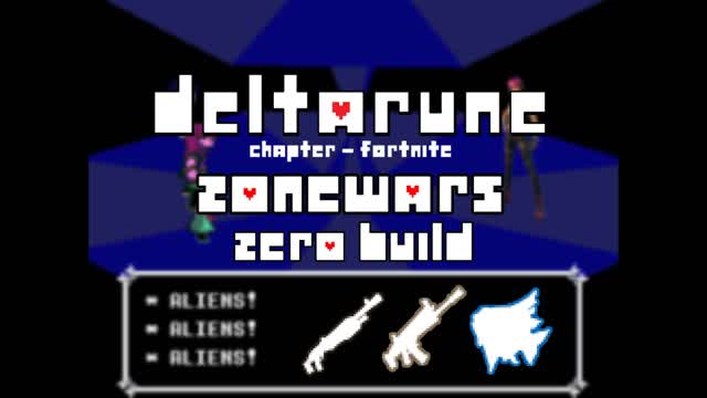 DELTARUNE HOMETOWN-ZONE WARS[ZERO BUILD]