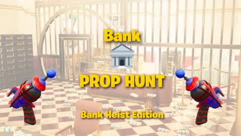 Bank Prop Hunt Bank Heist Edition 🏦
