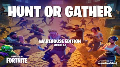 Hunt or Gather (Warehouse Edition - 3v3)