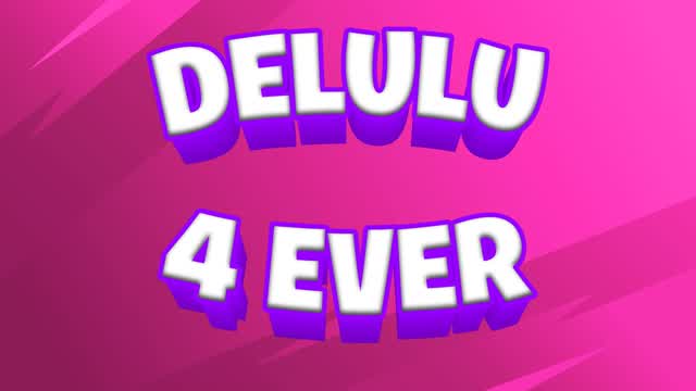 delulu forever