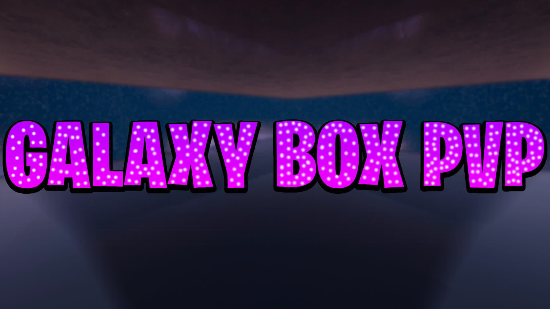 [NEW] GALAXY BOX PVP