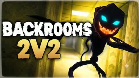 Backrooms 2V2