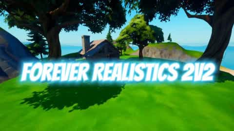 Forever 🕛 Realistics🌲 2v2