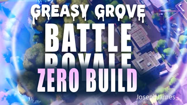 GREASY GROVE (ZERO BUILD BATTLE ROYALE)