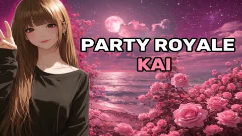 PARTY ROYALE KAI