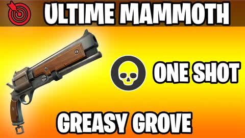 ULTIME MAMMOTH ONE SHOT GREASY GROVE 🔫