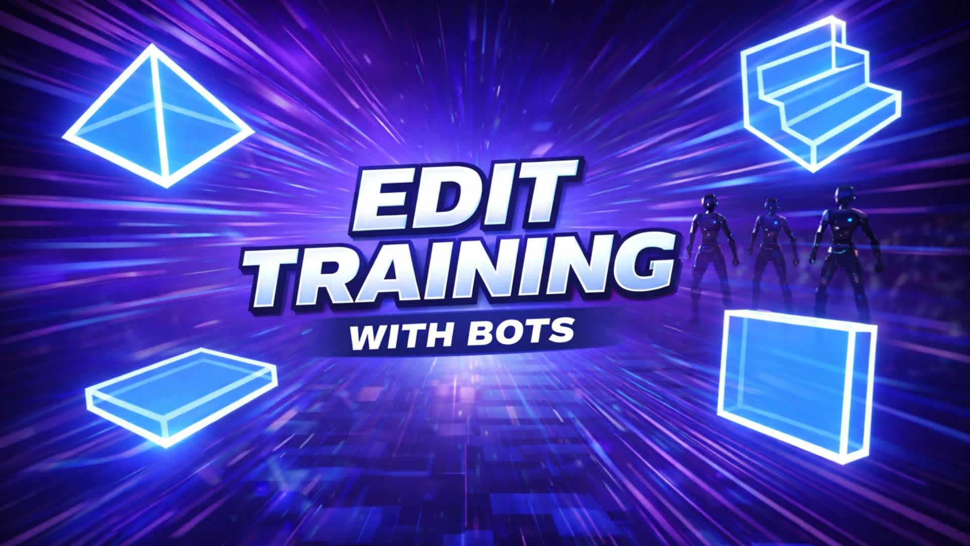 EDIT TRAINING - WITH BOTS