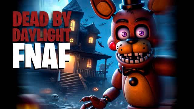 FNAF: Ultimate Dead by Dayligth