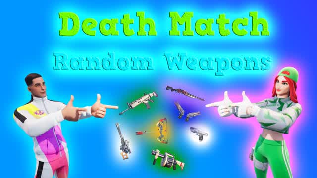 Death Match 😎 Random Weapons 😎