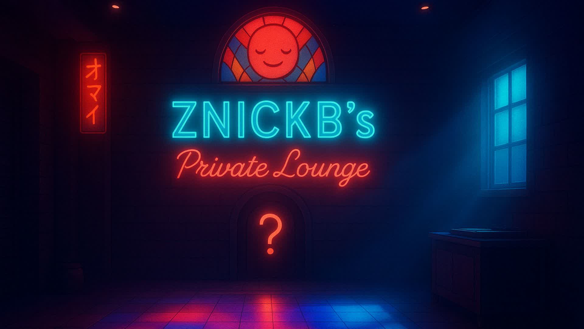 ZNICKB's Private Lounge