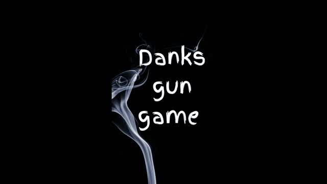 Danks gun game