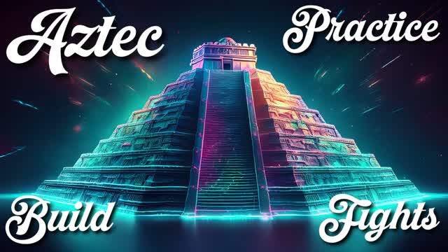 Aztec Practise Build Fights
