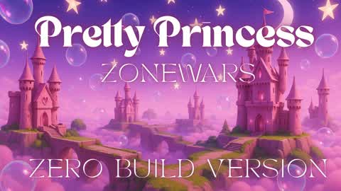 PRETTY PRINCESS ZONEWARS ZERO BUILD