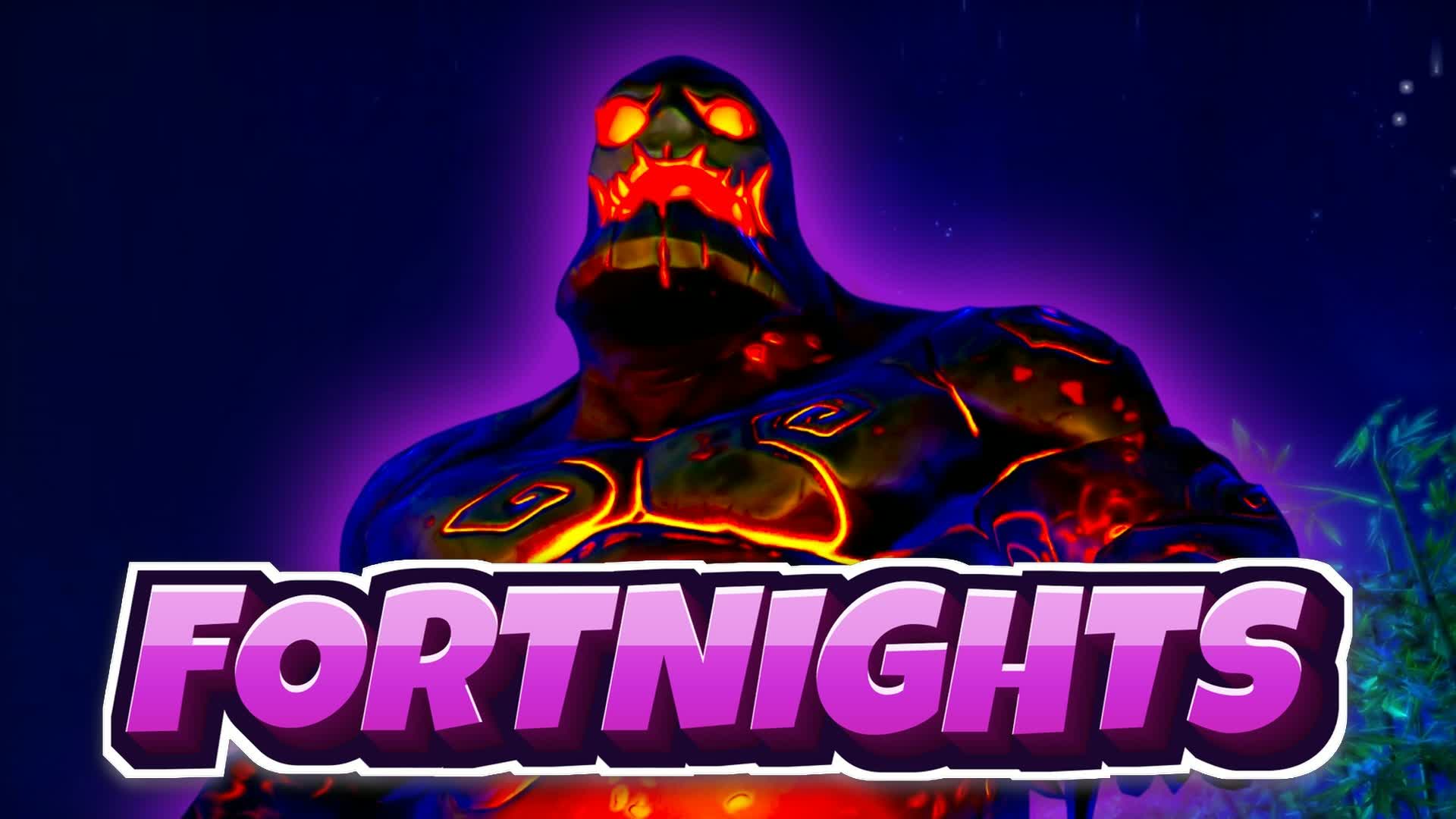FORTNIGHTS