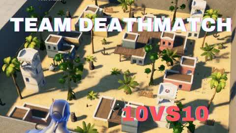 TEAM DEATHMATCH 10V10