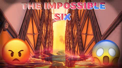 The IMPOSSIBLE SIX