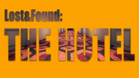 Lost & Found: The Hotel