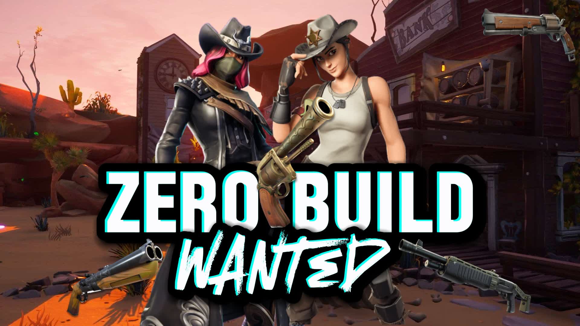 WANTED / FFA / Zero Build