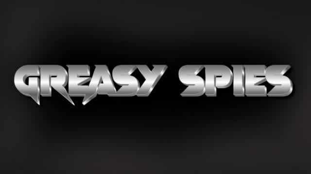 Greasy Spies