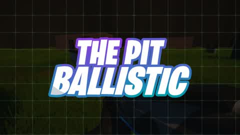 Ballistic: The Pit