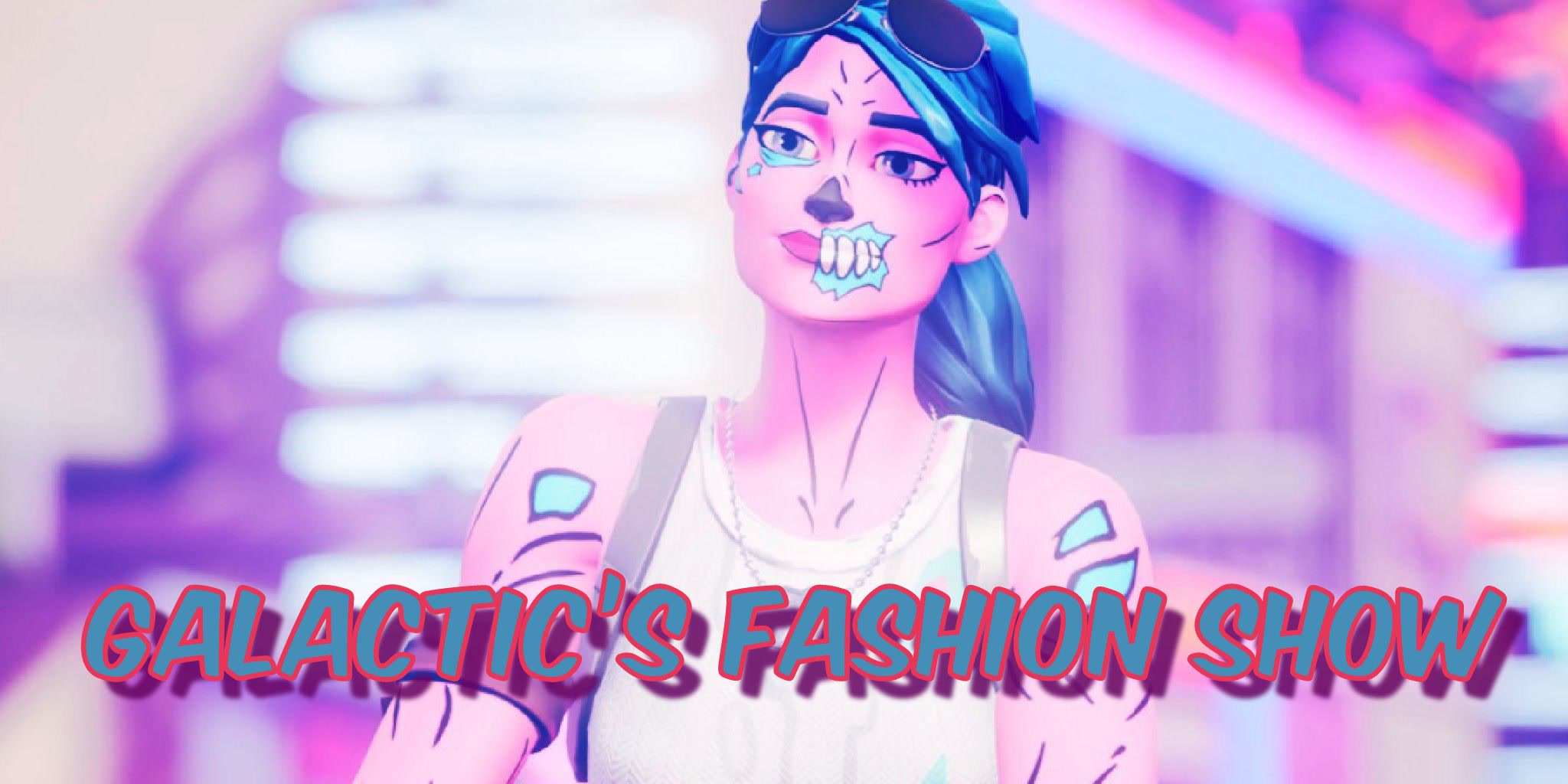 Galactic's Fashion show