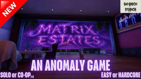 Matrix Estates [Co-Op Anomaly Game]