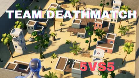 TEAM DEATHMATCH 5V5