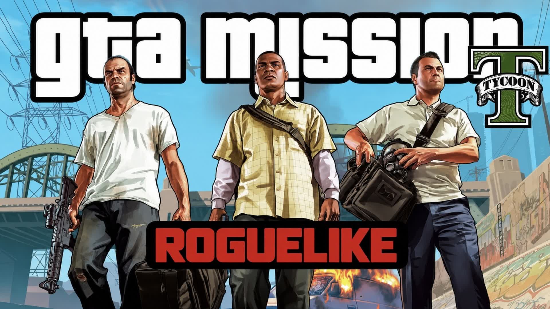 gta mission (roguelike/tycoon)