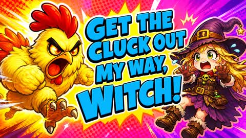 Get the Cluck Out My Way Witch!