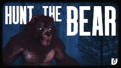 HUNT THE BEAR [1-4] [FIRST PERSON]