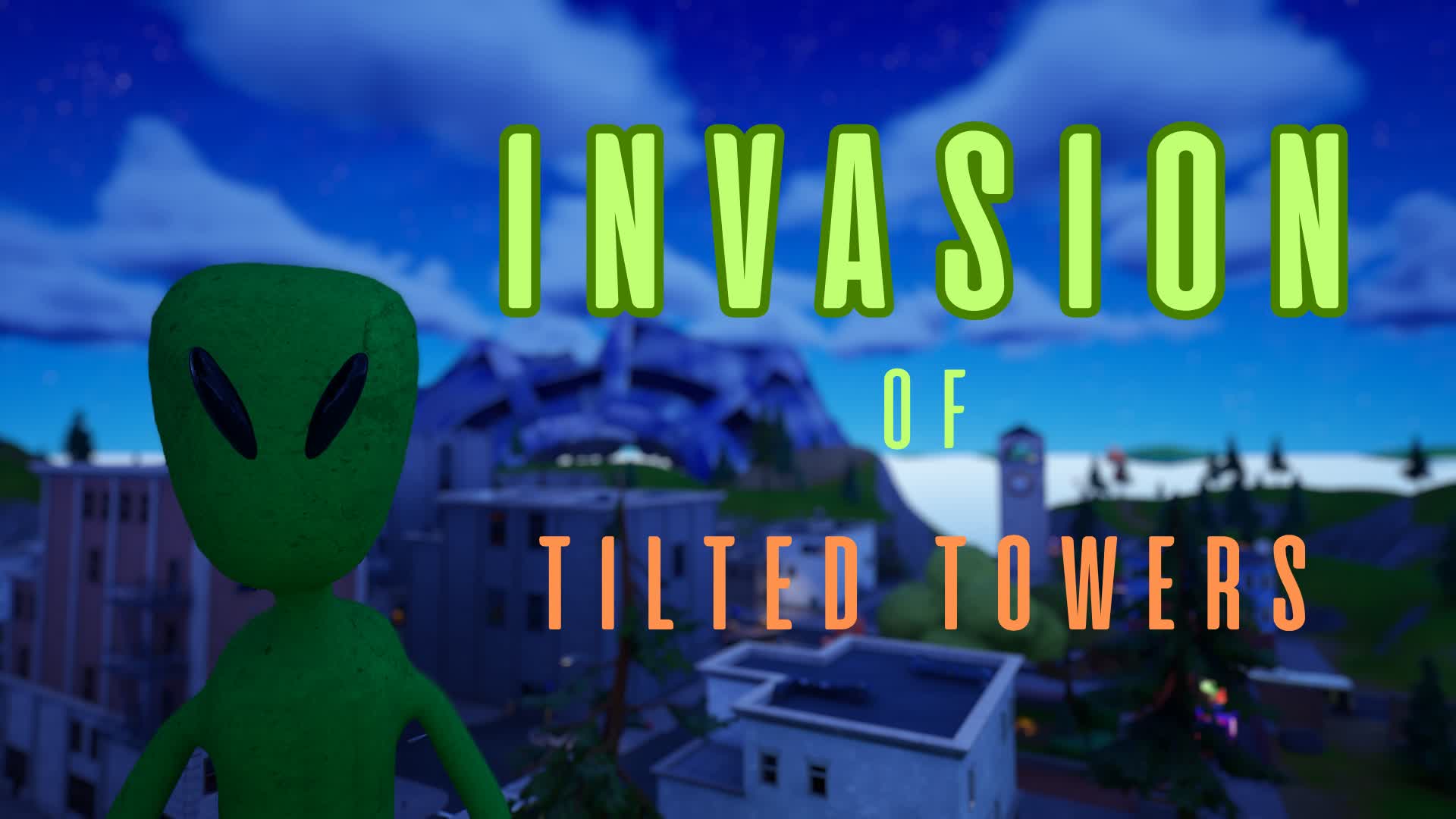 👽 Invasion Of Tilted Towers 👽