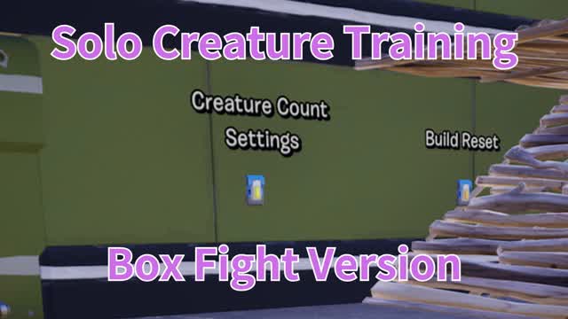 Solo Creature Training Box Fight Version