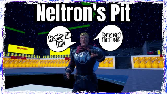 Neltron's Pit 2.0-Free For All