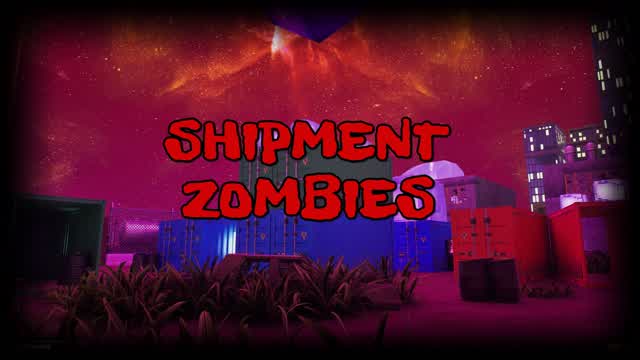 SHIPMENT ZOMBIES