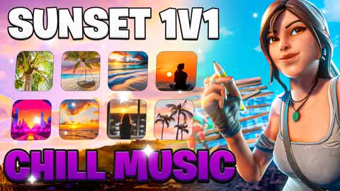 CHILL SUNSET 1V1[MUSIC]🎶