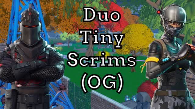 Duo Tiny Scrims (OG)