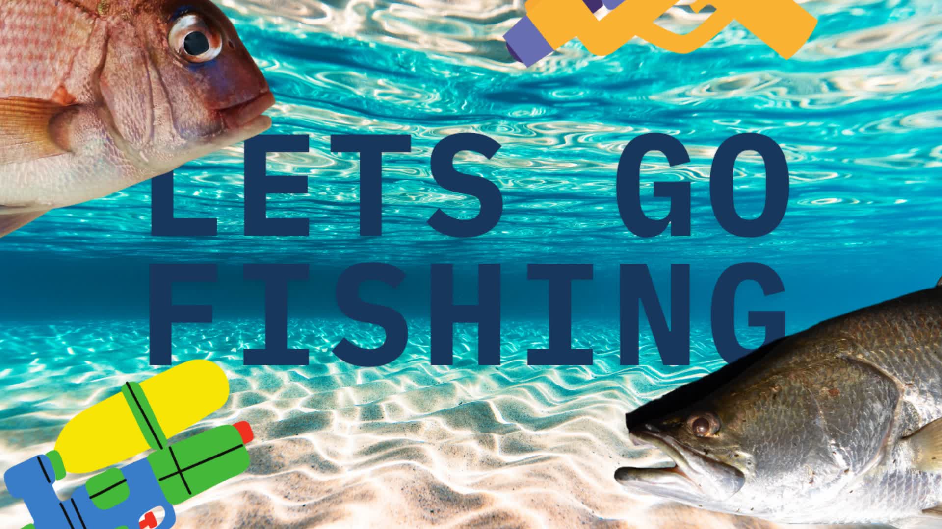 Lets Go Fishing