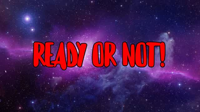READY OR NOT