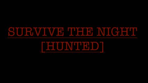 Survive the Night (HUNTED)