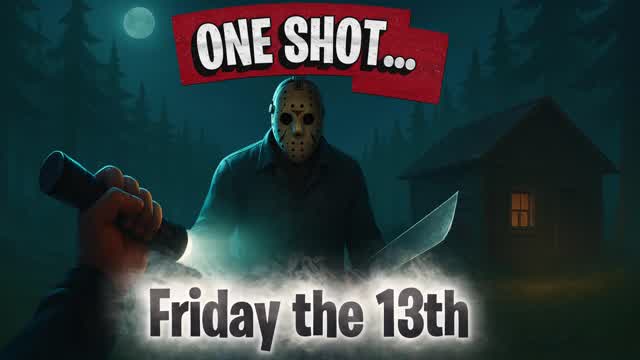 One Shot… Friday the 13th 🔪