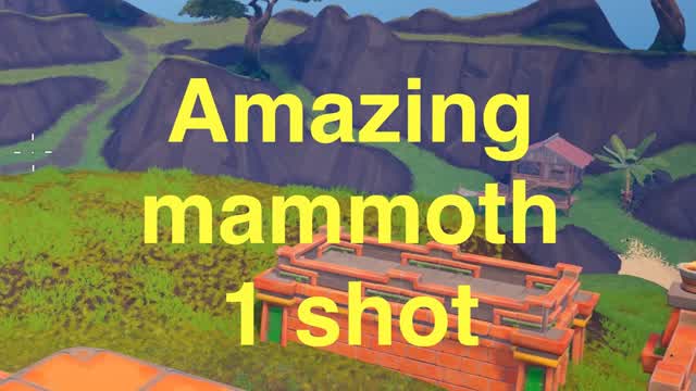 Amazing Mammoth 1 Shot