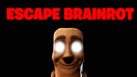 ESCAPE BRAINROT