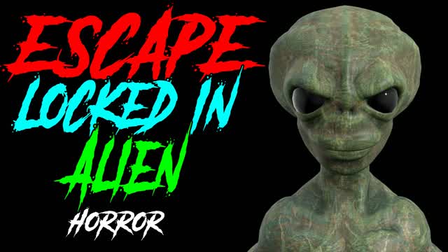 ESCAPE LOCKED IN ALIEN [HORROR]
