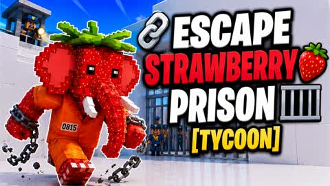 🔗 ESCAPE STRAWBERRY PRISON 🍓 [TYCOON]