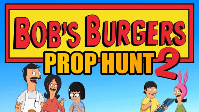 BOBS BURGERS PROP HUNT 2🍔
